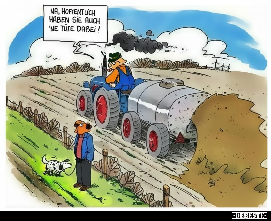 Na, hoffentlich haben sie auch 'ne Tüte dabei!