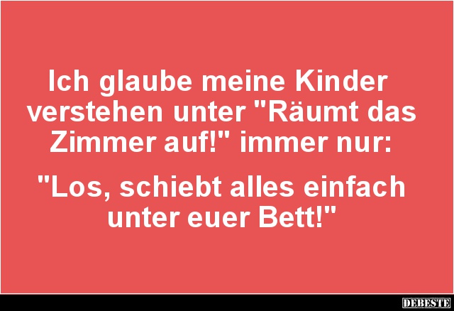 Ich glaube meine Kinder verstehen unter 'Räumt das Zimmer'.. - Lustige Bilder | DEBESTE.de