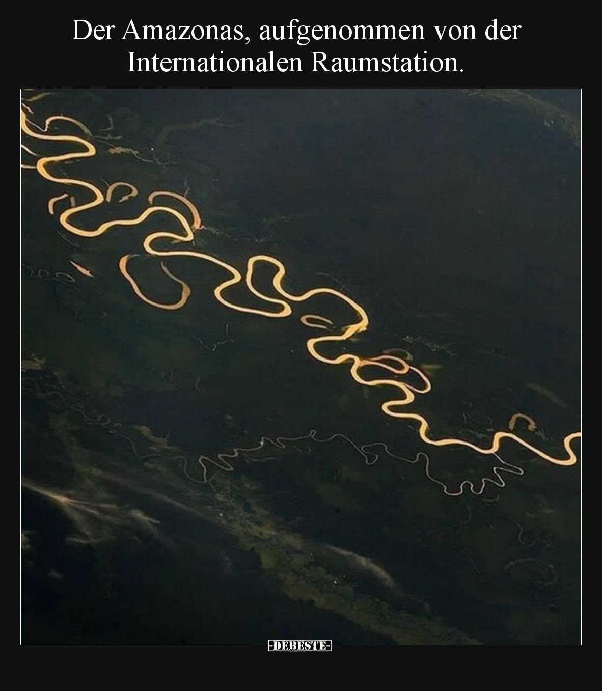 Der Amazonas, aufgenommen von der Internationalen Raumstation.