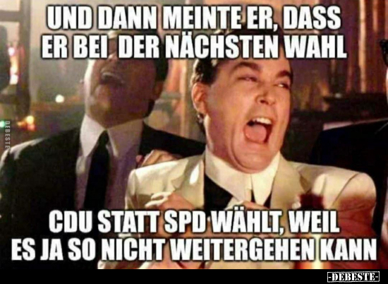 Und dann meinte er, dass er bei der nächsten Wahl CDU.. - Lustige Bilder | DEBESTE.de