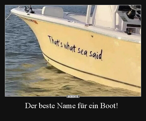 Der beste Name für ein Boot!.. - Lustige Bilder | DEBESTE.de