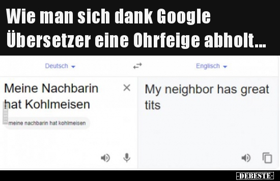 Wie man sich dank Google Übersetzer eine Ohrfeige.. - Lustige Bilder | DEBESTE.de