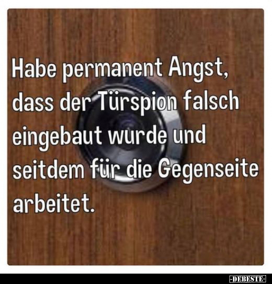Habe permanent Angst, dass der Türspion falsch eingebaut..