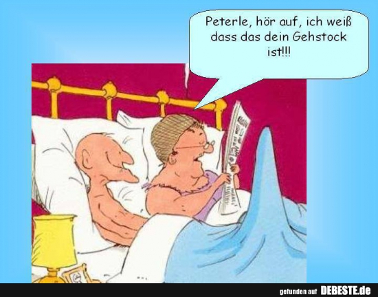 Peterle, hör auf, ich weiß dass das dein Gehsfock ist! - Lustige Bilder | DEBESTE.de