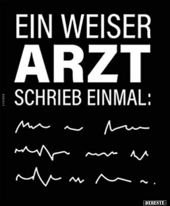 Ein weiser Arzt schrieb einmal.. - Lustige Bilder | DEBESTE.de