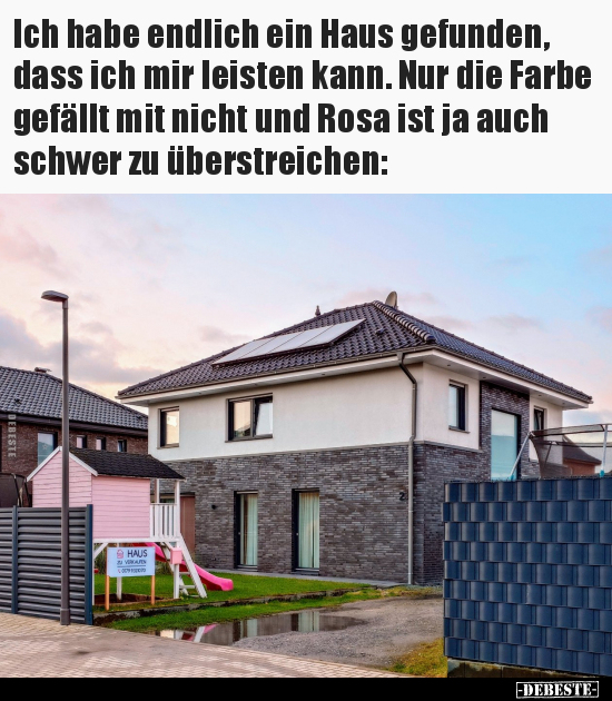 Ich habe endlich ein Haus gefunden, dass ich mir leisten.. - Lustige Bilder | DEBESTE.de