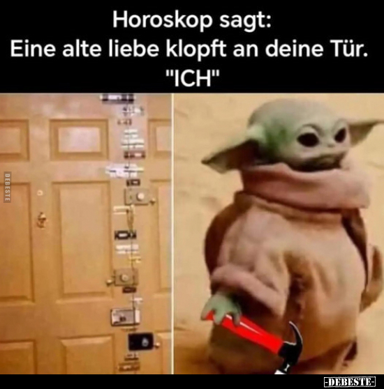 Horoskop sagt: Eine alte liebe klopft an deine Tür.. - Lustige Bilder | DEBESTE.de