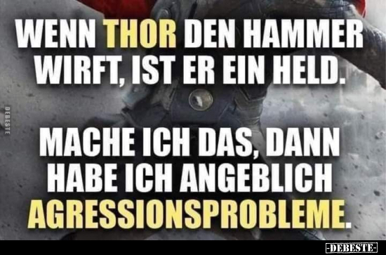 Wenn Thor den Hammer wirft, ist er ein Held... - Lustige Bilder | DEBESTE.de