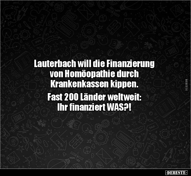 Lauterbach will die Finanzierung von Homöopathie durch.. - Lustige Bilder | DEBESTE.de
