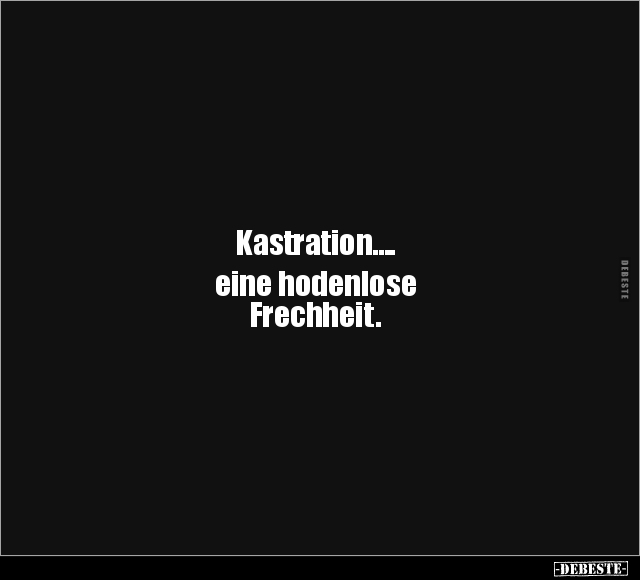 Kastration.. - Lustige Bilder | DEBESTE.de