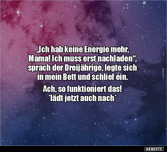 "Ich hab keine Energie mehr, Mama! Ich muss erst.." - Lustige Bilder | DEBESTE.de