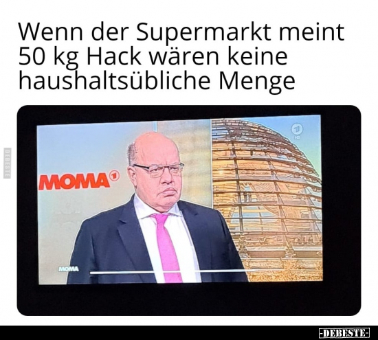 Wenn der Supermarkt meint 50 kg Hack wären keine.. - Lustige Bilder | DEBESTE.de