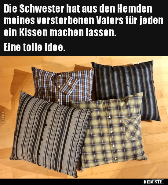 Die Schwester hat aus den Hemden meines verstorbenen Vaters.. - Lustige Bilder | DEBESTE.de