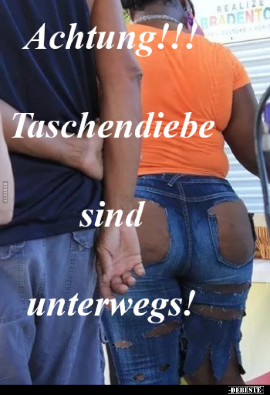 Achtung!!! Taschendiebe sind unterwegs!.. - Lustige Bilder | DEBESTE.de