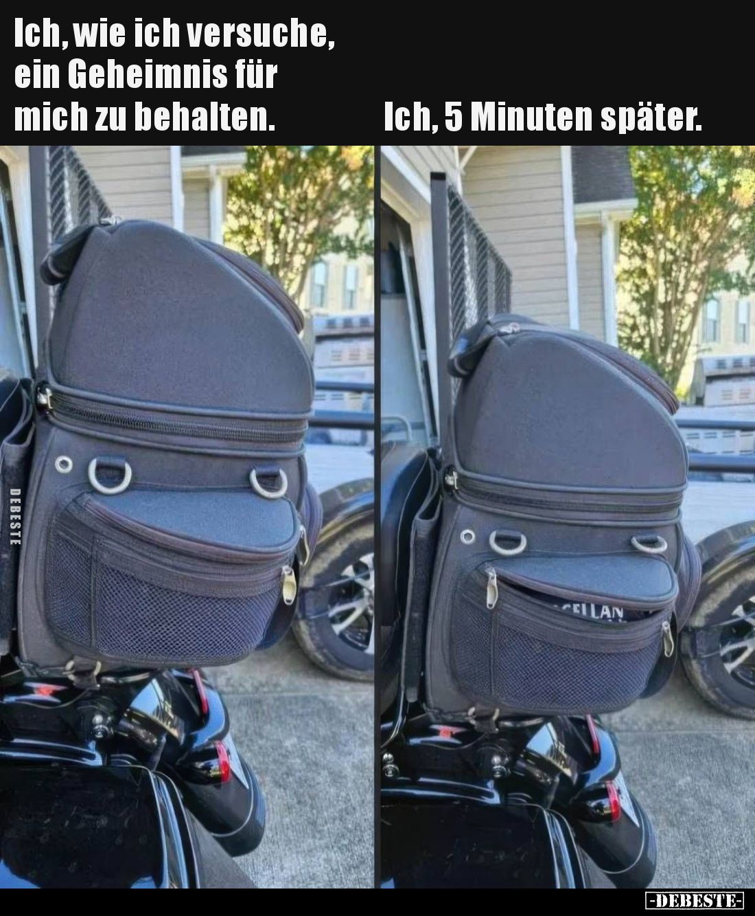 Ich, wie ich versuche, ein Geheimnis für mich zu behalten. / Ich, 5 Minuten später.