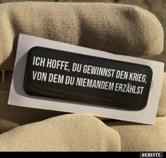 Ich hoffe, du gewinnst den Krieg.. - Lustige Bilder | DEBESTE.de