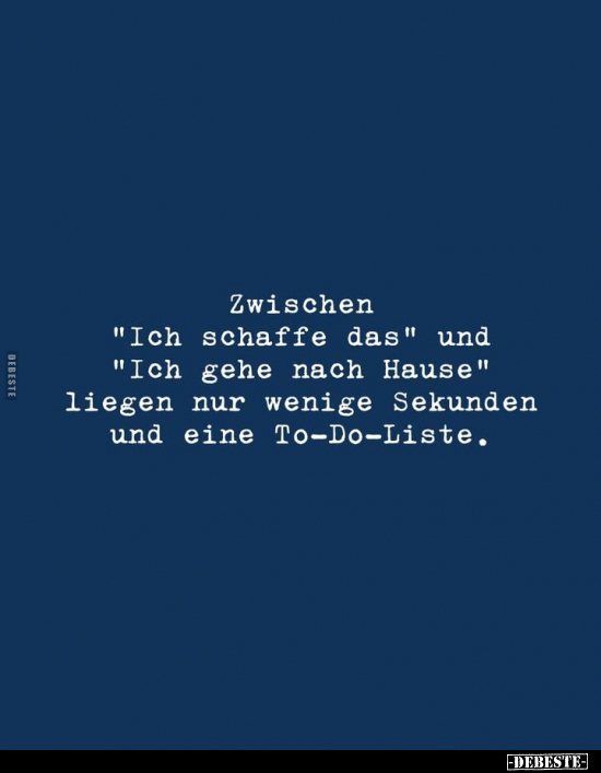 Zwischen "Ich schaffe das" und "Ich gehe nach Hause" liegen.. - Lustige Bilder | DEBESTE.de