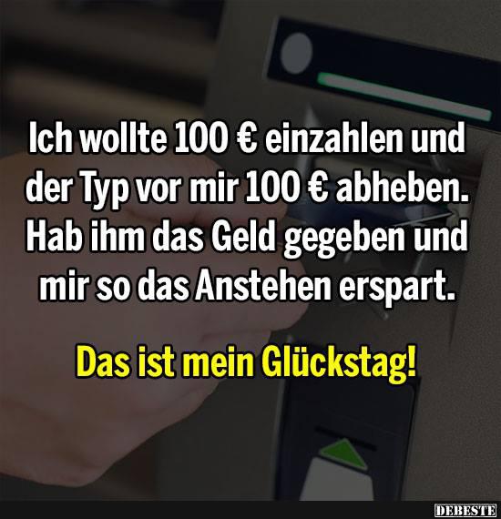 Ich wollte 100€ einzahlen und..