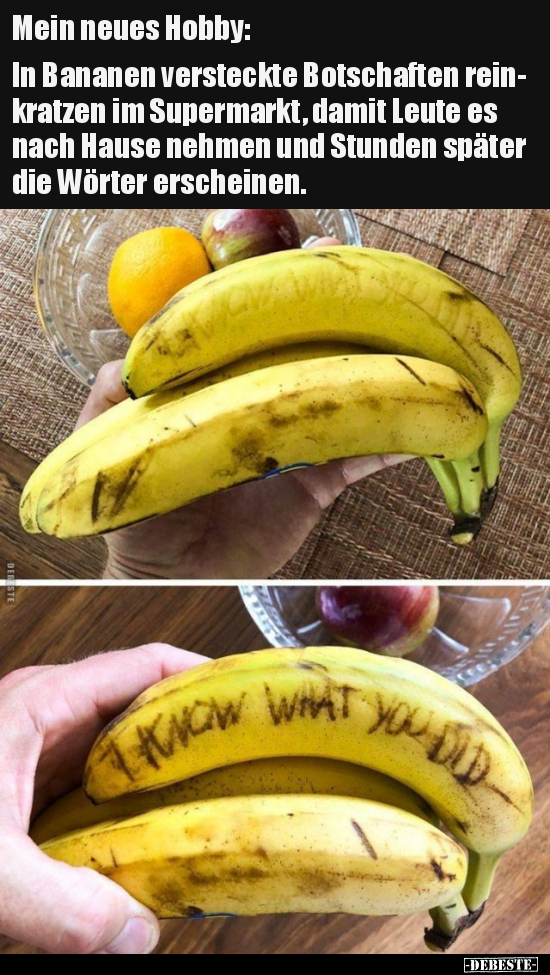 Mein neues Hobby: In Bananen versteckte Botschaften..