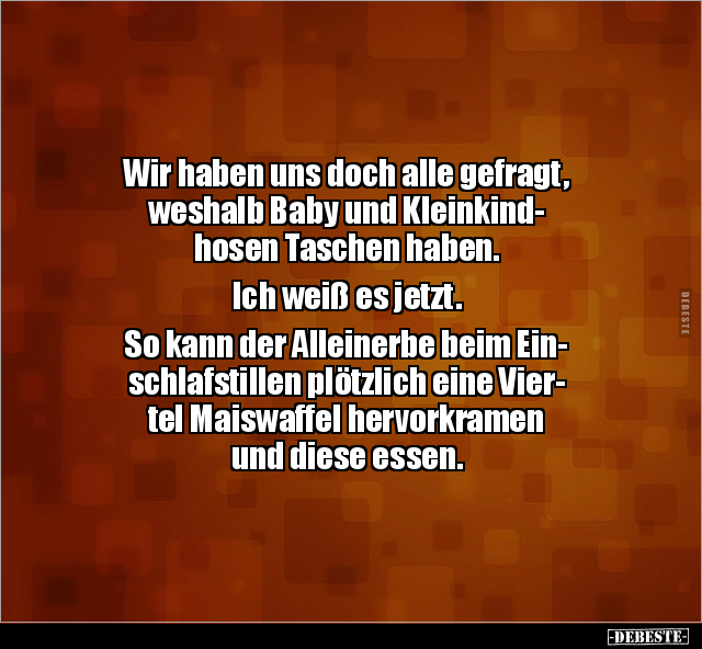 Wir haben uns doch alle gefragt, weshalb Baby.. - Lustige Bilder | DEBESTE.de