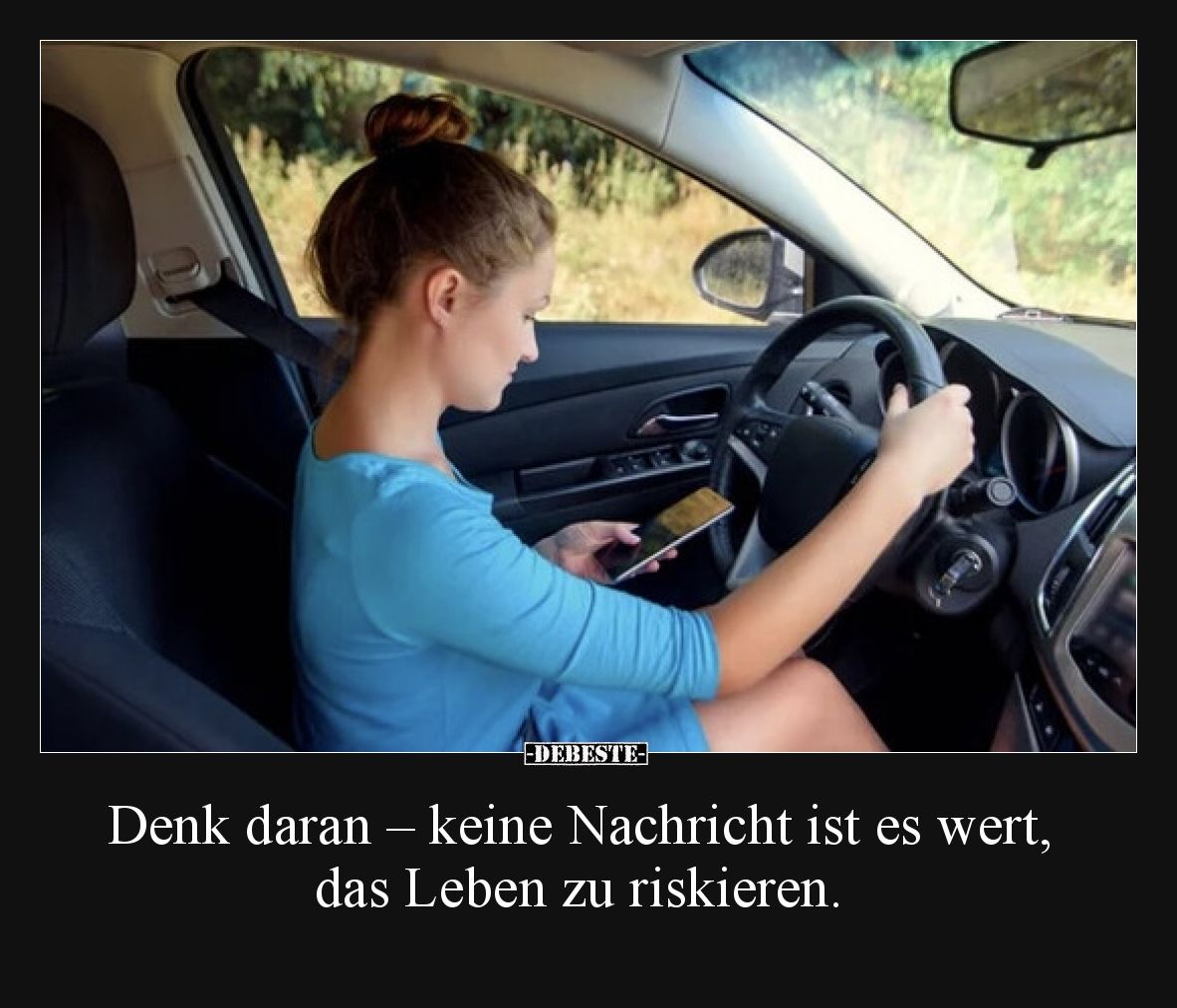 Denk daran – keine Nachricht ist es wert, das Leben zu riskieren.