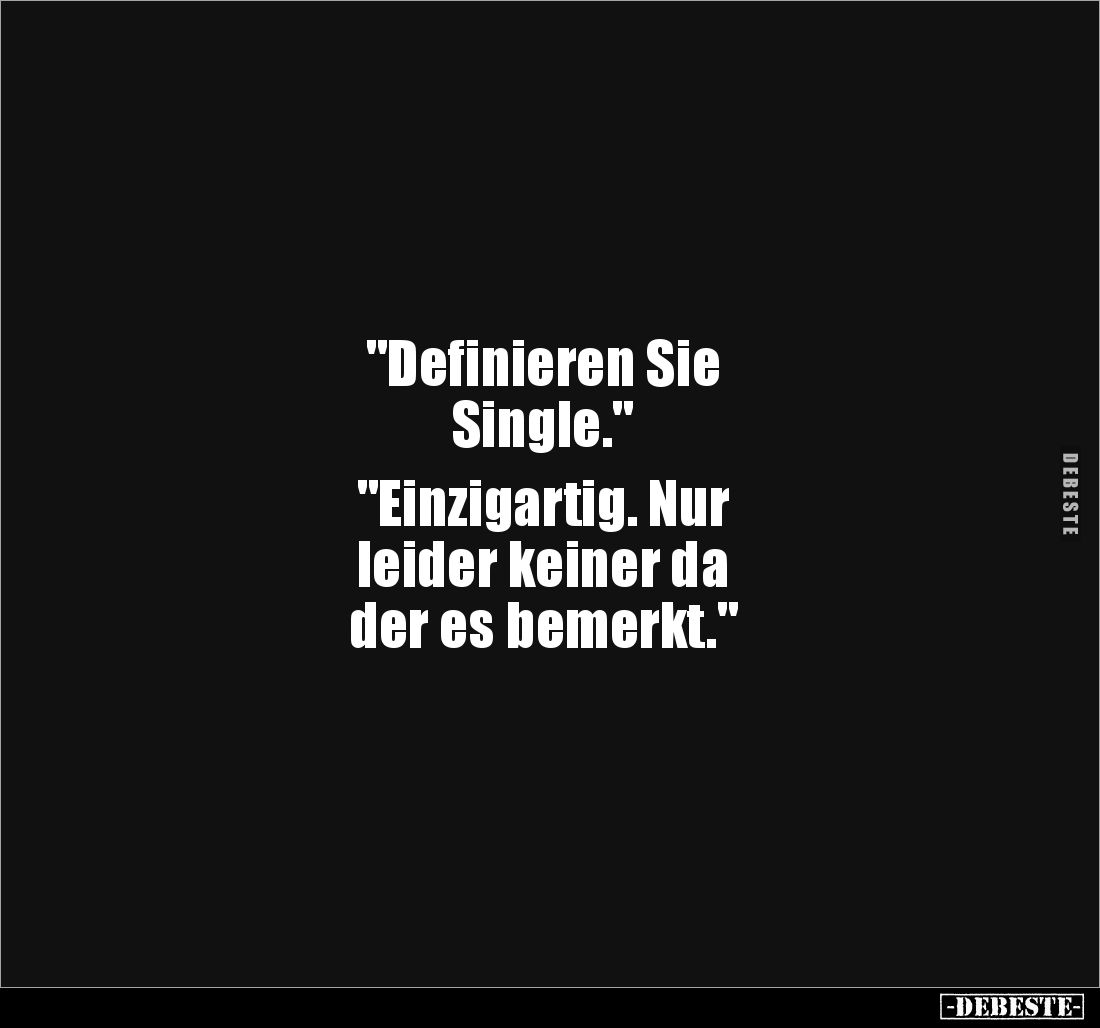 "Definieren Sie Single.".. - Lustige Bilder | DEBESTE.de