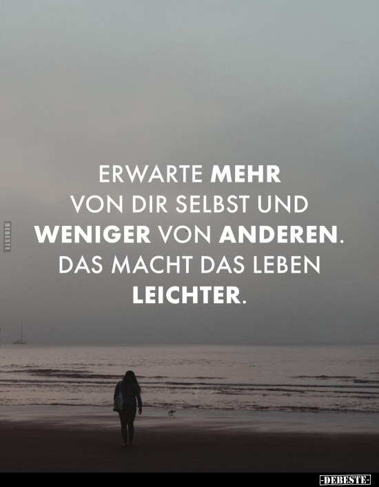 Erwarte mehr von dir selbst und weniger von anderen.. - Lustige Bilder | DEBESTE.de