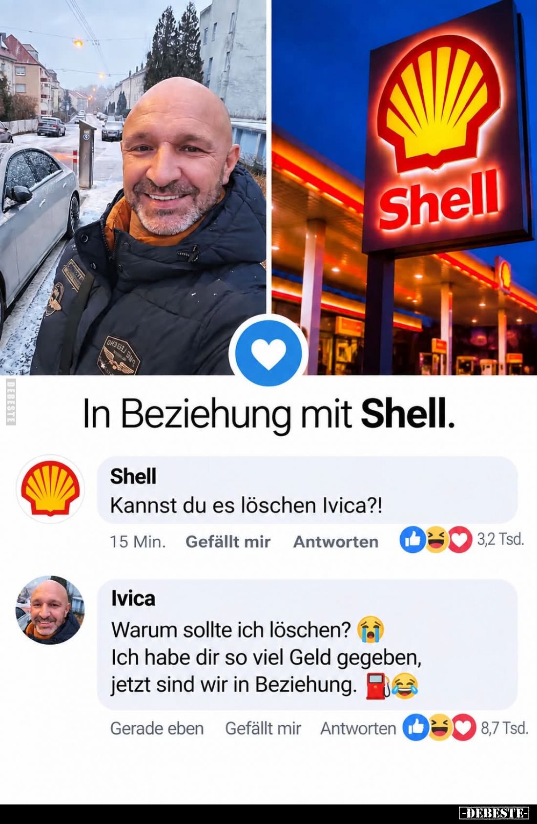 In Beziehung mit Shell.

Shell:
Kannst du es löschen Ivica?!

Ivica:
Warum sollte ich löschen?
Ich habe dir so viel Ge...