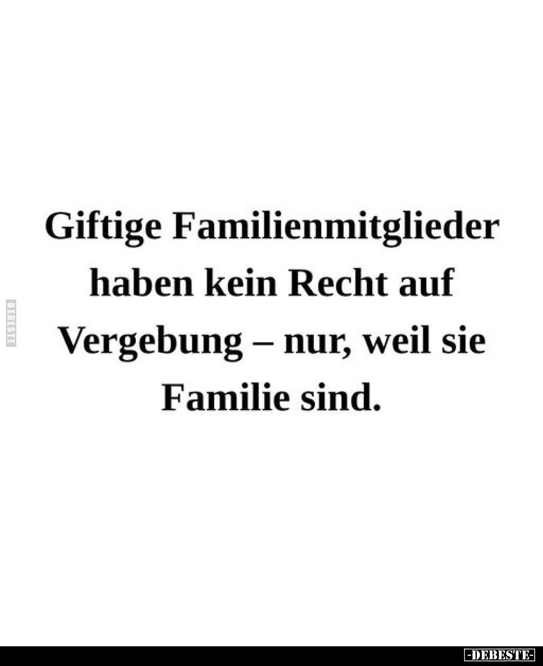 Giftige Familienmitglieder haben kein Recht auf Vergebung - nur, weil sie Familie sind.