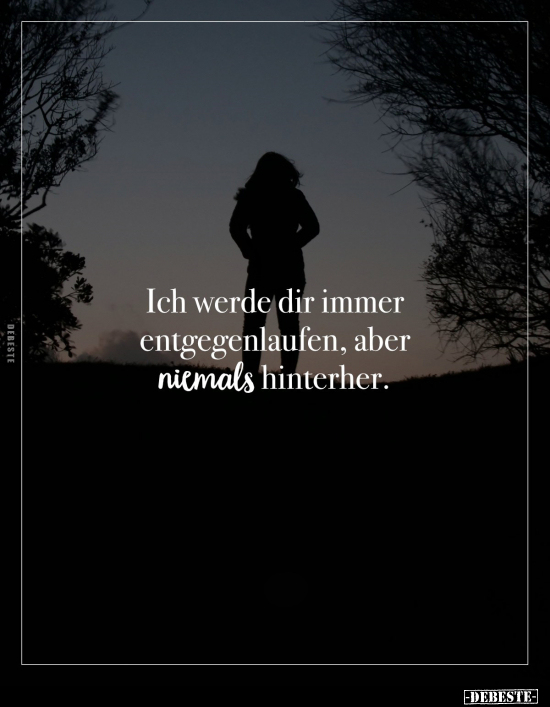 Ich werde dir immer entgegenlaufen, aber.. - Lustige Bilder | DEBESTE.de