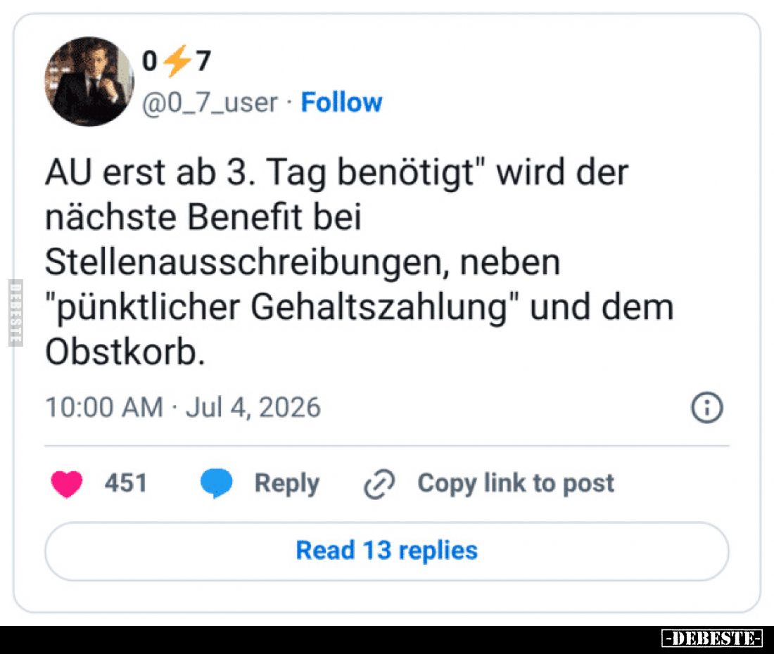 AU erst ab 3. Tag benötigt wird der nächste Benefit bei Stellenausschreibungen, neben "pünktlicher Gehaltszahlung" ...