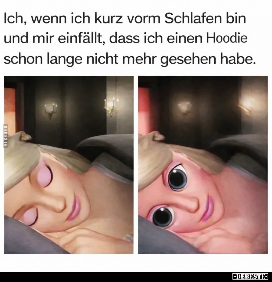 Ich, wenn ich kurz vorm Schlafen bin und mir einfällt, dass ich einen Hoodie schon lange nicht mehr gesehen habe.