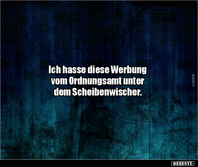 Ich hasse diese Werbung vom Ordnungsamt unter dem.. - Lustige Bilder | DEBESTE.de