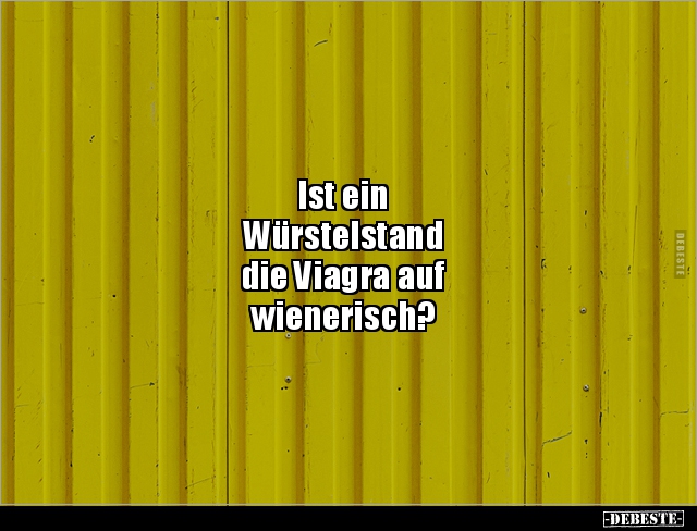 Ist ein Würstelstand die Viagra auf wienerisch?.. - Lustige Bilder | DEBESTE.de