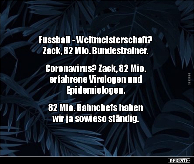 Fussball - Weltmeisterschaft? Zack, 82 Mio... - Lustige Bilder | DEBESTE.de