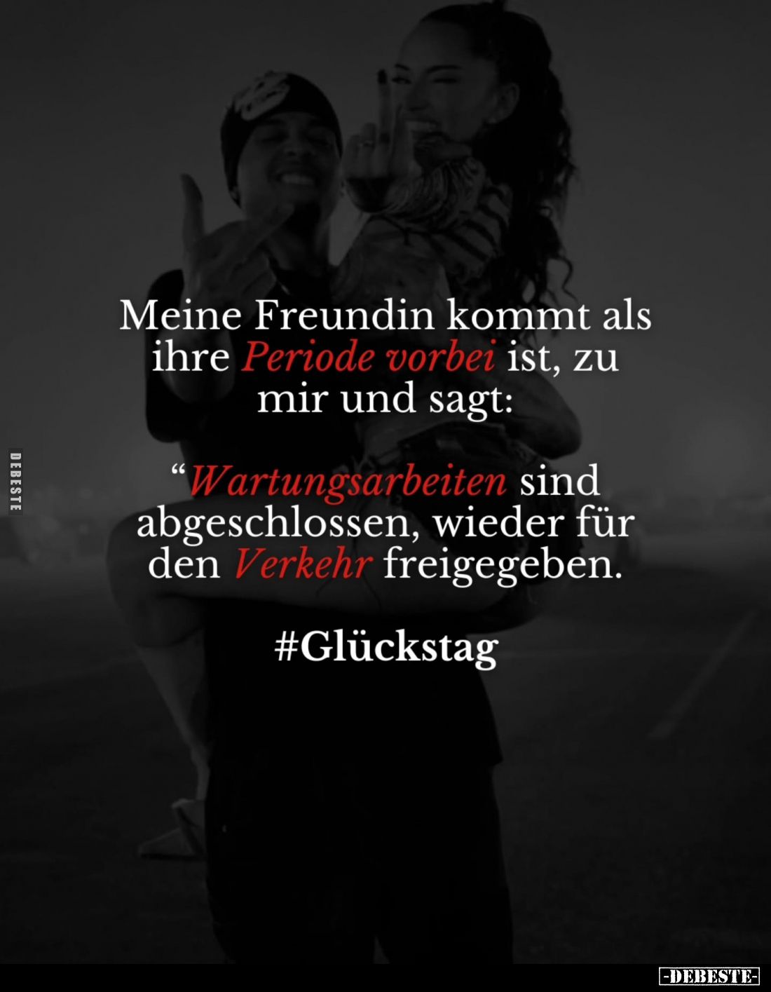 Meine Freundin kommt als ihre Periode vorbei ist, zu mir und sagt:
"Wartungsarbeiten sind abgeschlossen, wieder für den...