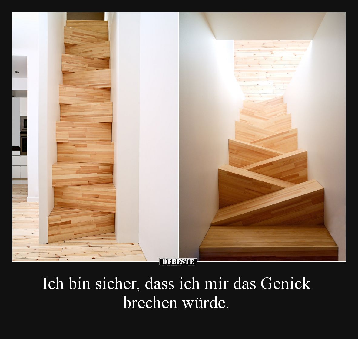 Ich bin sicher, dass ich mir das Genick brechen würde.