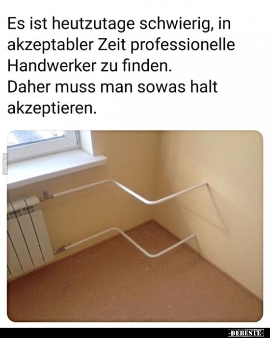 Es ist heutzutage schwierig, in akzeptabler Zeit..