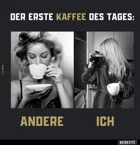 Der erste Kaffee des Tages.. - Lustige Bilder | DEBESTE.de