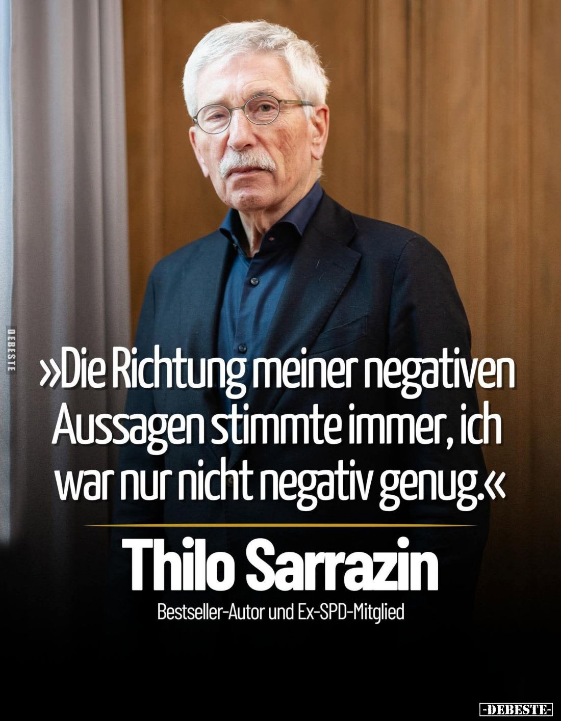 Die Richtung meiner negativen Aussagen stimmte immer, ich war nur nicht negativ genug.