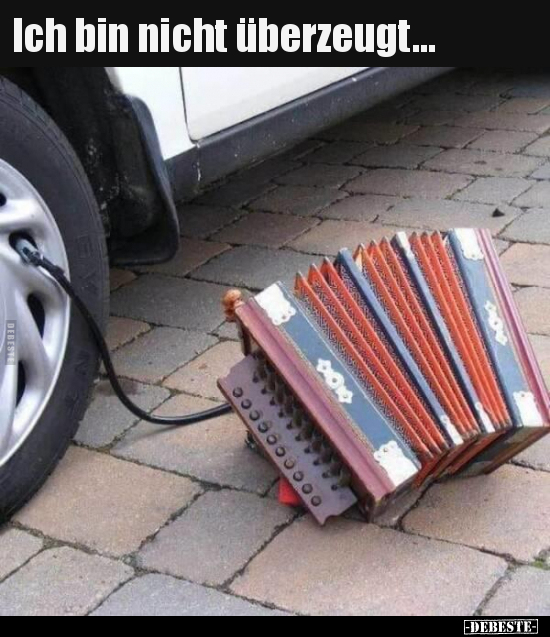 Ich bin nicht überzeugt...