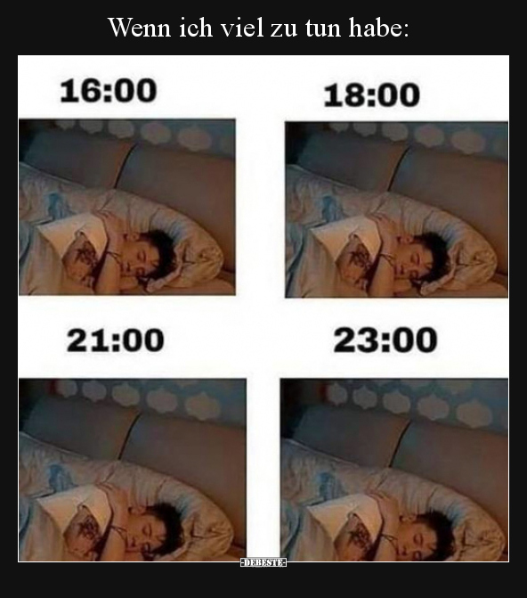 Wenn ich viel zu tun habe..