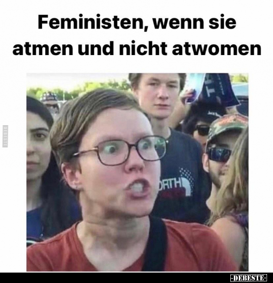 Feministen wenn sie atmen und nicht atwoman.. - Lustige Bilder | DEBESTE.de