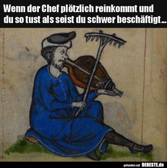 Wenn der Chef plötzlich reinkommt und du so tust als seist..