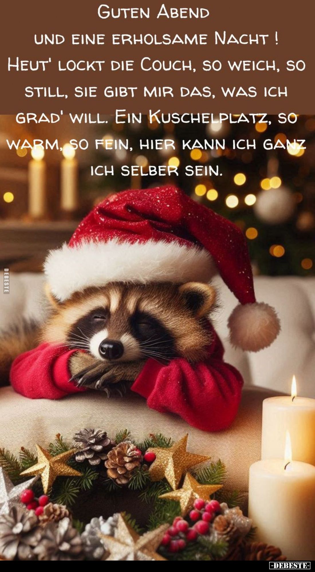 Guten Abend und Eine erholsame Nacht. Heut' lockt die Couch, so weich, so still, sie gibt mir das, was ich Grad' will. Ein Ku...