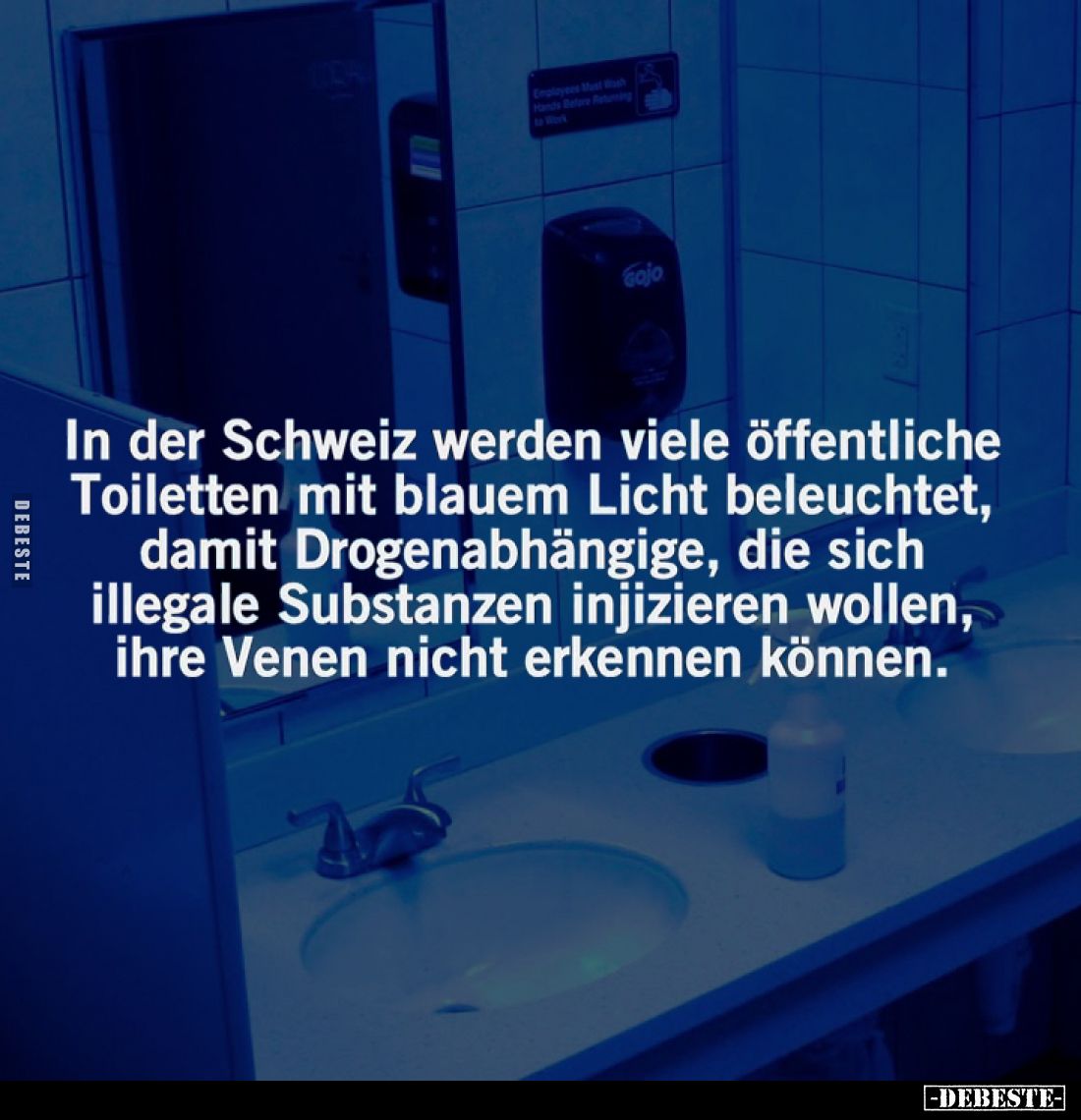 In der Schweiz werden viele öffentliche Toiletten mit blauem Licht beleuchtet, damit Drogenabhängige, die sich illegale Subst...