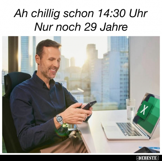 Ah chillig schon 14:30 Uhr.. - Lustige Bilder | DEBESTE.de