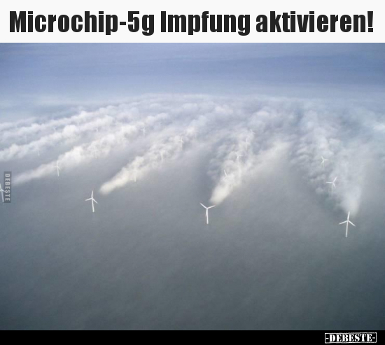 Microchip-5g Impfung aktivieren!.. - Lustige Bilder | DEBESTE.de