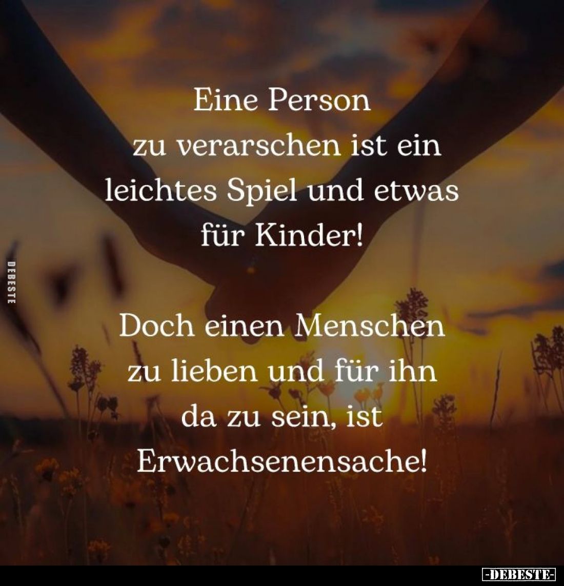 Eine Person zu verarschen ist ein leichtes Spiel und etwas für Kinder!
Doch einen Menschen zu lieben und für ihn da zu sein,...