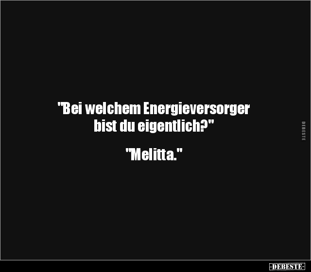 "Bei welchem Energieversorger bist du.." - Lustige Bilder | DEBESTE.de